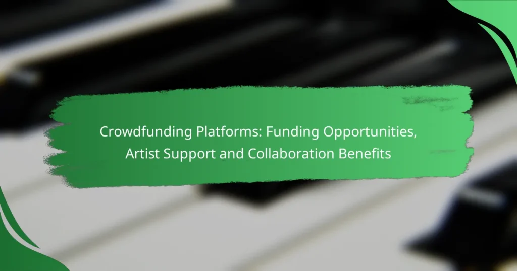 Crowdfunding Platforms: Funding Opportunities, Artist Support and Collaboration Benefits
