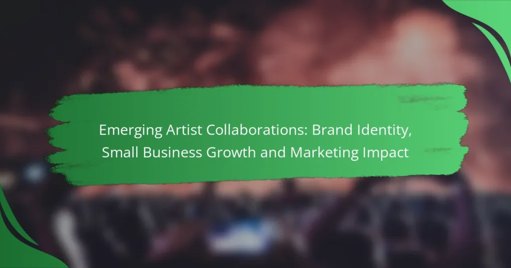 Emerging Artist Collaborations: Brand Identity, Small Business Growth and Marketing Impact