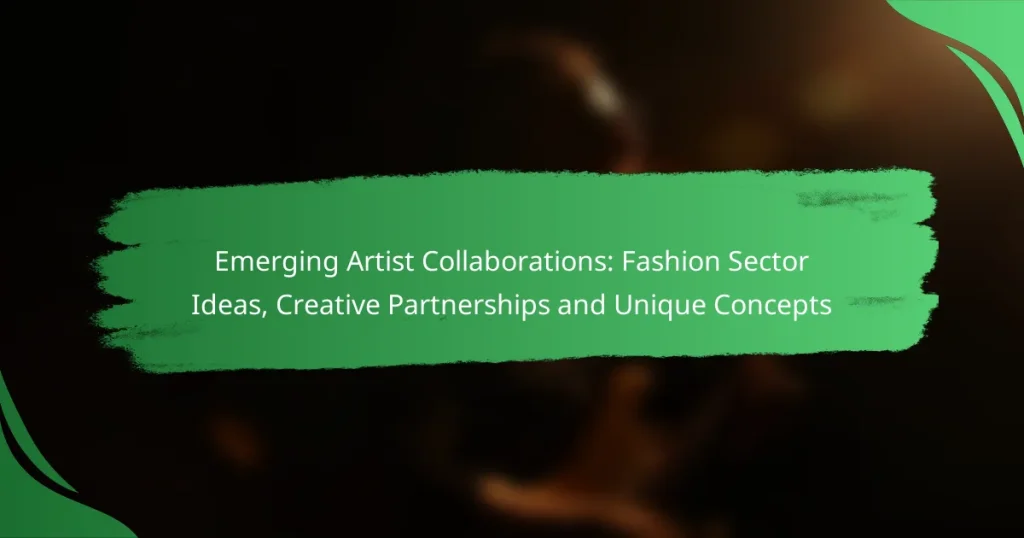 Emerging Artist Collaborations: Fashion Sector Ideas, Creative Partnerships and Unique Concepts