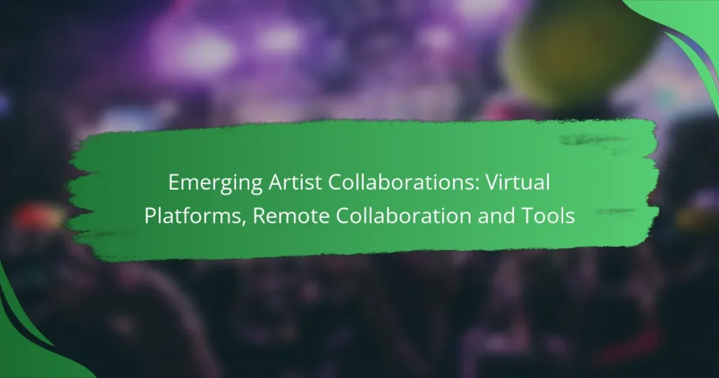 Emerging Artist Collaborations: Virtual Platforms, Remote Collaboration and Tools