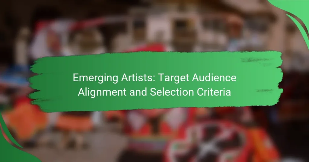 Emerging Artists: Target Audience Alignment and Selection Criteria