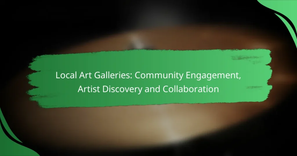 Local Art Galleries: Community Engagement, Artist Discovery and Collaboration