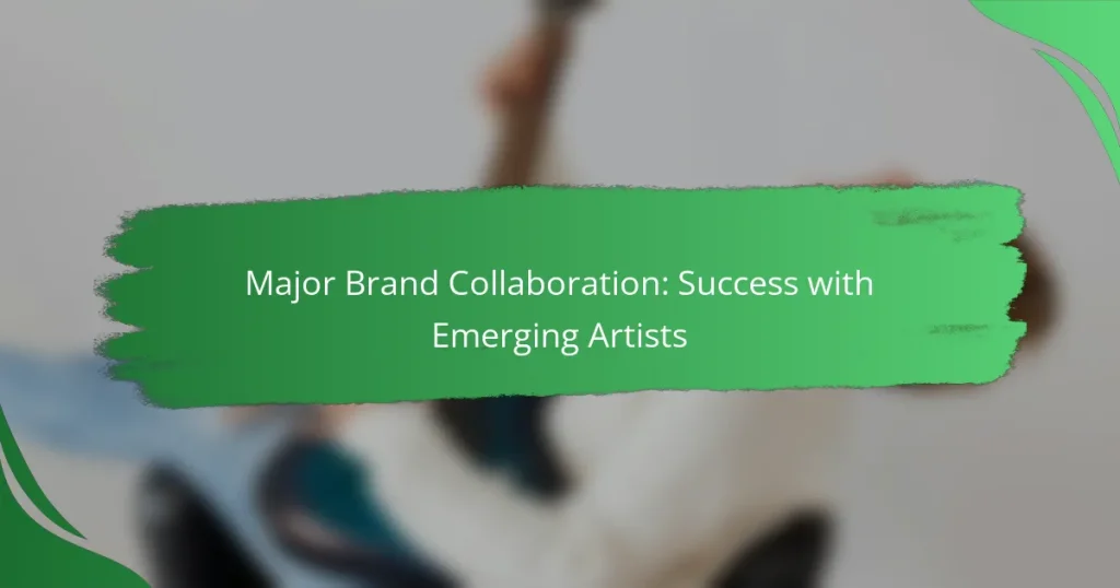 Major Brand Collaboration: Success with Emerging Artists
