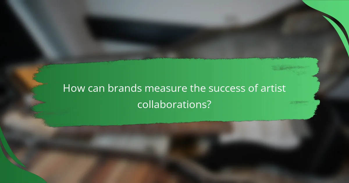 How can brands measure the success of artist collaborations?