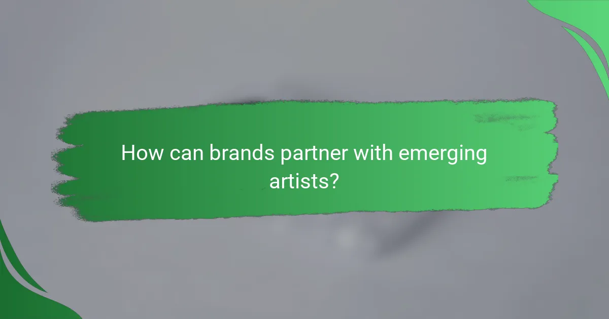 How can brands partner with emerging artists?