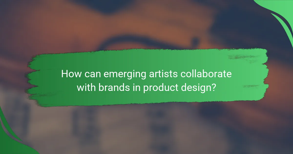 How can emerging artists collaborate with brands in product design?