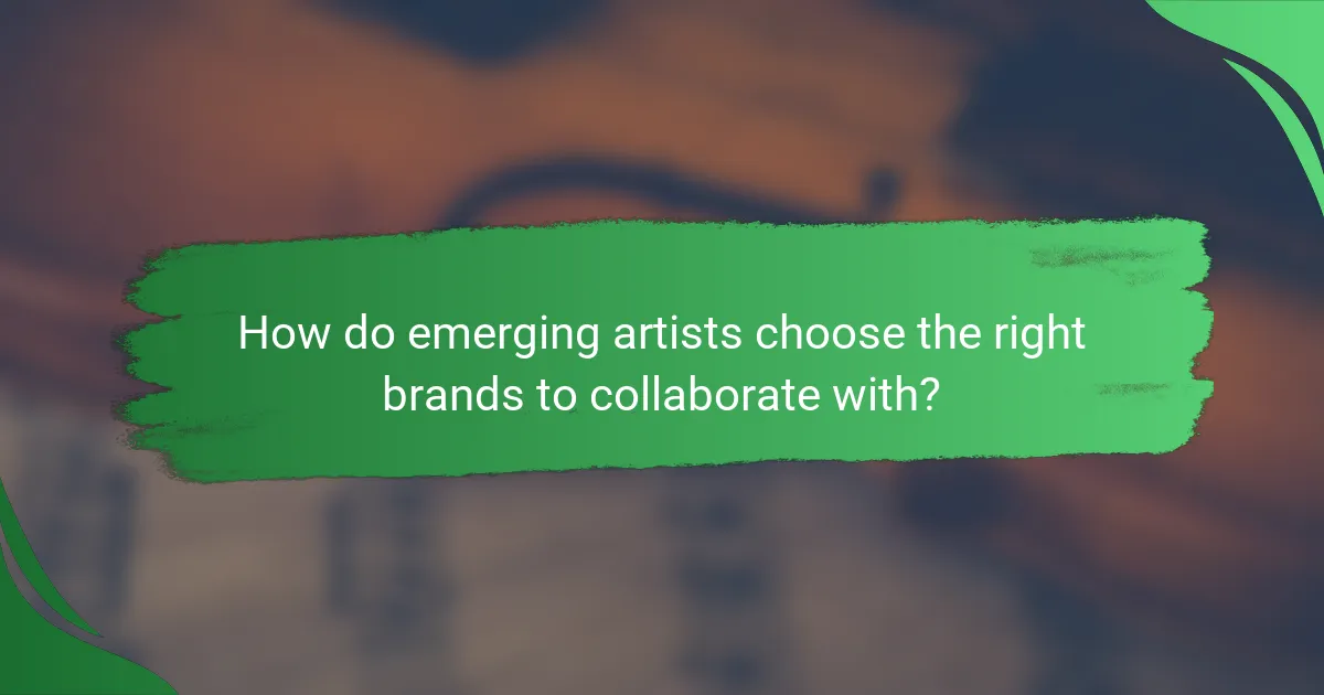 How do emerging artists choose the right brands to collaborate with?