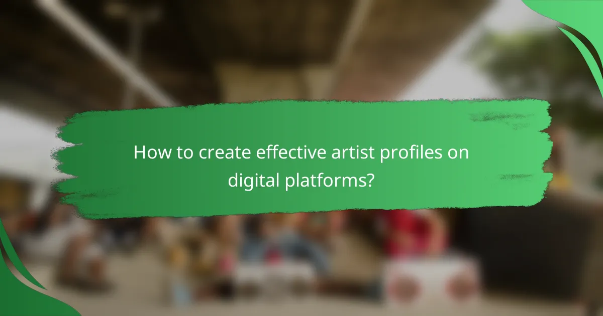 How to create effective artist profiles on digital platforms?