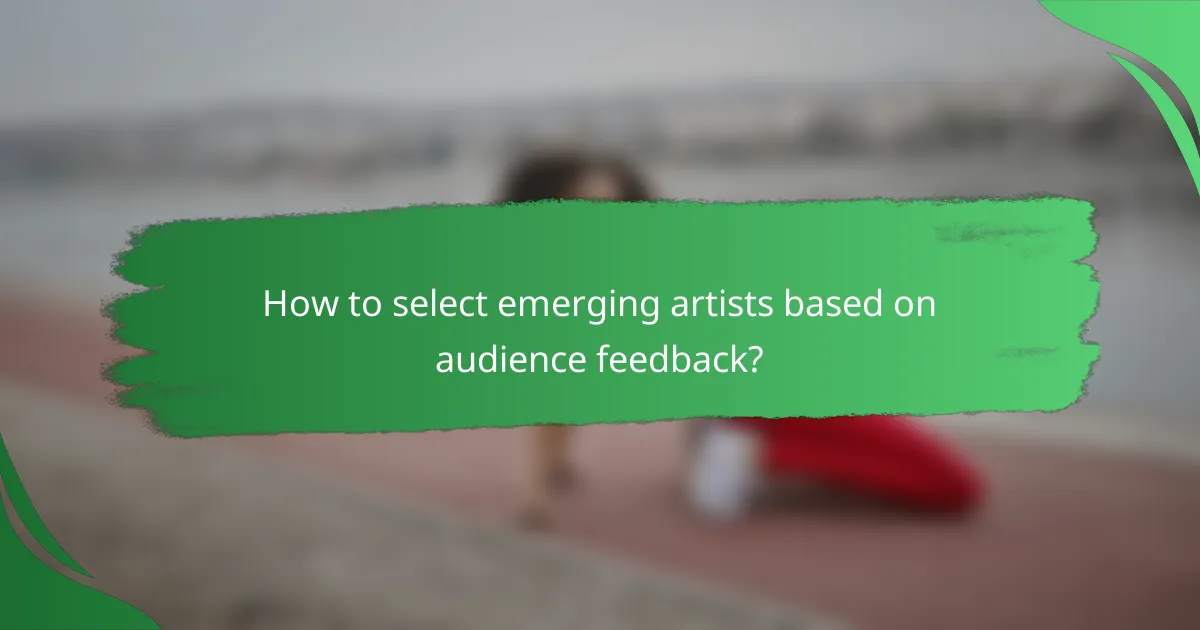 How to select emerging artists based on audience feedback?