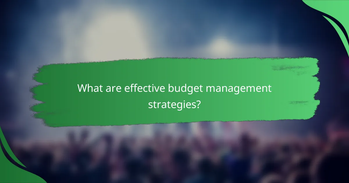 What are effective budget management strategies?