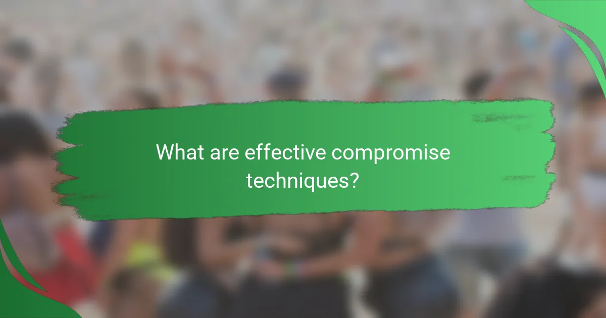 What are effective compromise techniques?