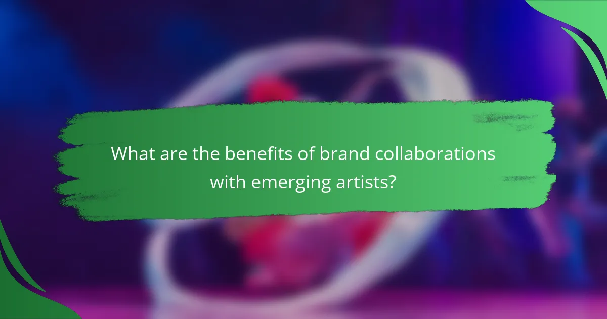 What are the benefits of brand collaborations with emerging artists?