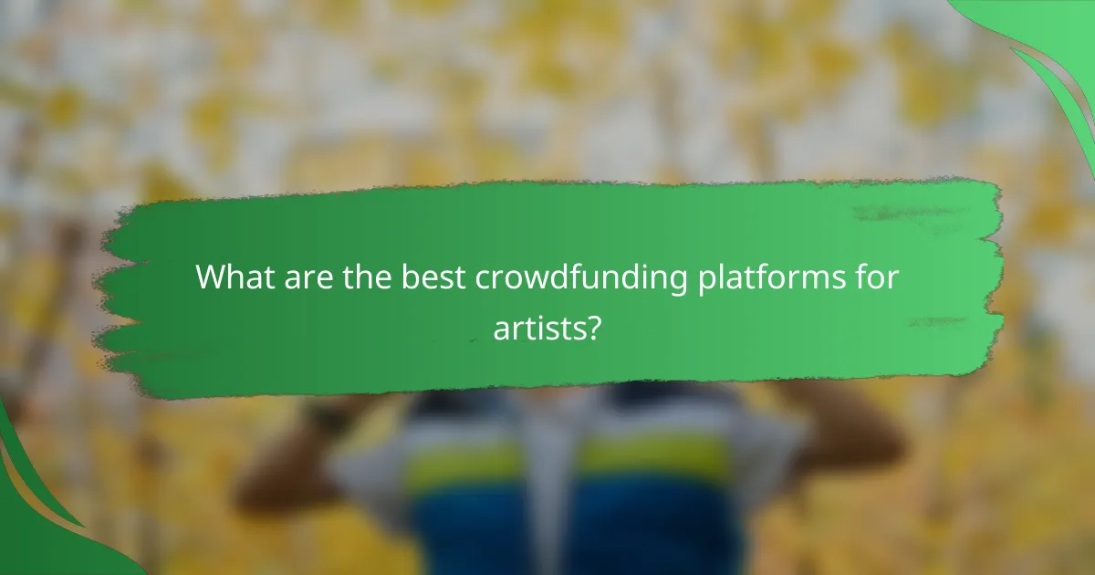 What are the best crowdfunding platforms for artists?