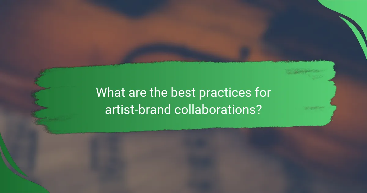 What are the best practices for artist-brand collaborations?