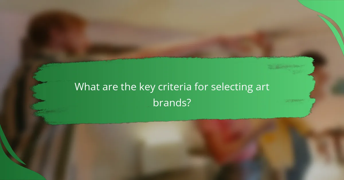 What are the key criteria for selecting art brands?
