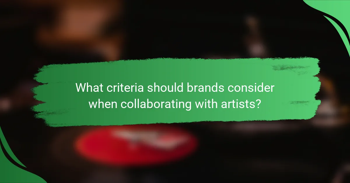 What criteria should brands consider when collaborating with artists?
