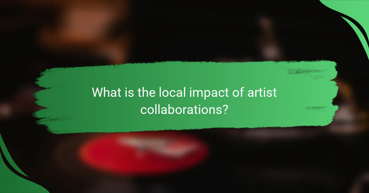 What is the local impact of artist collaborations?
